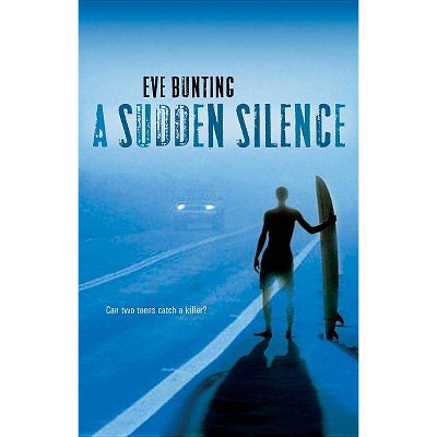 A Sudden Silence - by  Eve Bunting (Paperback)