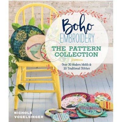 Boho Embroidery: The Pattern Collection - by  Nichole Vogelsinger (Paperback)