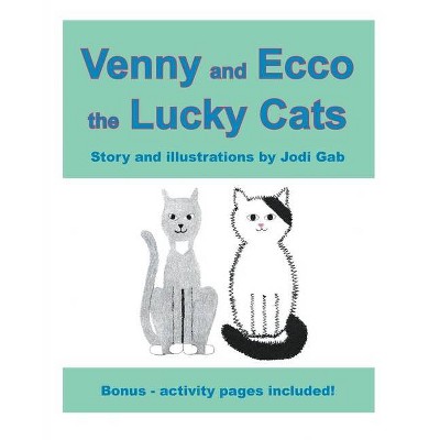 Venny and Ecco the Lucky Cats - by  Jodi Gab (Paperback)