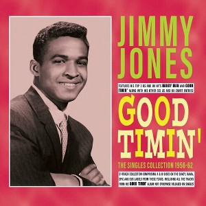 Jimmy Jones - Good Timin': The Singles Collection 1956-62 (CD) - 1 of 1