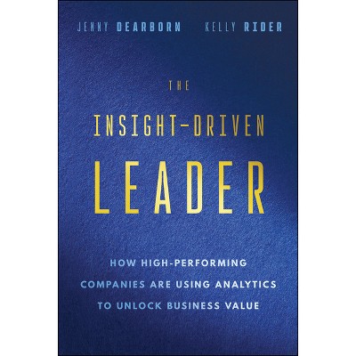 The Insight-Driven Leader - by  Jenny Dearborn & Kelly Rider (Hardcover)