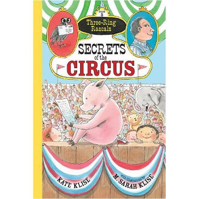 Secrets of the Circus, 5 - (Three-Ring Rascals) by  Kate Klise (Paperback)