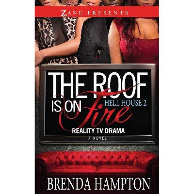 The Roof Is on Fire - (Hell House) by  Brenda Hampton (Paperback)