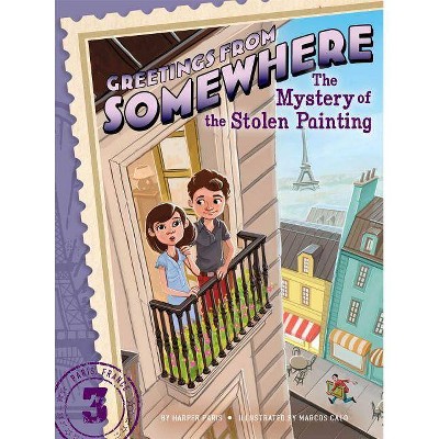 The Mystery of the Stolen Painting, 3 - (Greetings from Somewhere) by  Harper Paris (Paperback)