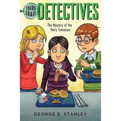 The Mystery of the Hairy Tomatoes, 3 - (Third Grade Detectives) by  George E Stanley (Paperback)