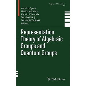 Representation Theory of Algebraic Groups and Quantum Groups - (Progress in Mathematics) (Hardcover) - 1 of 1