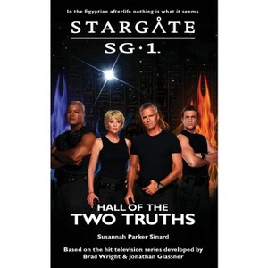 STARGATE SG-1 Hall of the Two Truths - (Sg1) by  Susannah Parker Sinard (Paperback) - 1 of 1