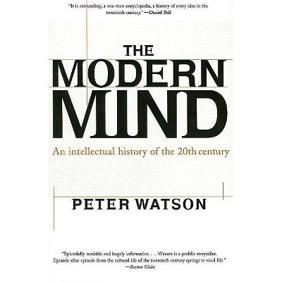 Modern Mind - by  Peter Watson (Paperback)