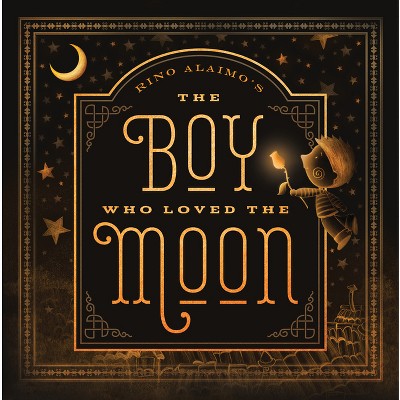 The Boy Who Loved the Moon - by  Rino Alaimo (Paperback)