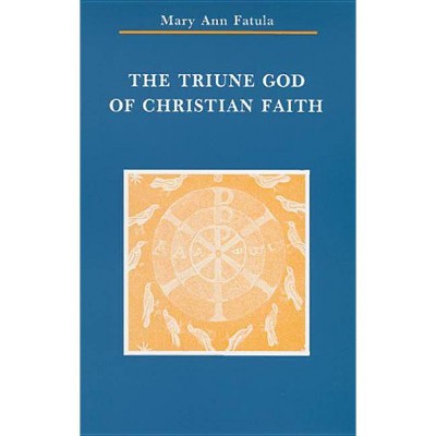 Triune God of Christian Faith - (Zacchaeus Studies: New Testament) by  Mary Ann Fatula (Paperback)