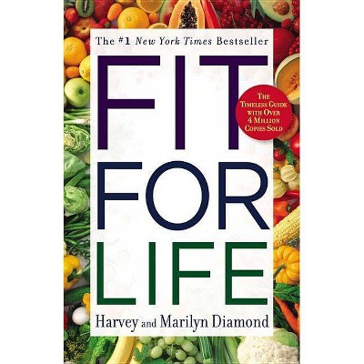 Fit for Life - by  Harvey Diamond & Marilyn Diamond (Paperback)