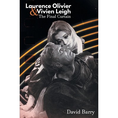 Laurence Olivier & Vivien Leigh - by  David Barry (Paperback)