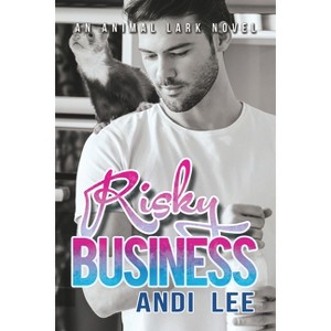 Risky Business - (Animal Lark) by  Andi Lee (Paperback) - 1 of 1
