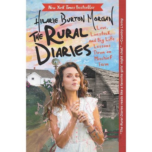 The Rural Diaries By Hilarie Burton paperback Target