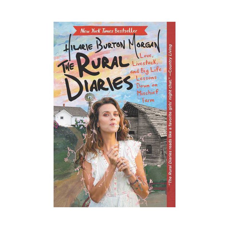 The Rural Diaries - by Hilarie Burton, 1 of 2