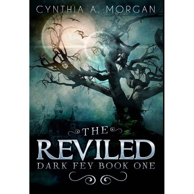 The Reviled - Large Print by  Cynthia a Morgan (Hardcover)