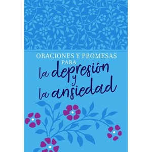Oraciones Y Promesas Para La Depresión Y La Ansiedad - (Prayers & Promises) by  Broadstreet Publishing Group LLC (Leather Bound) - 1 of 1
