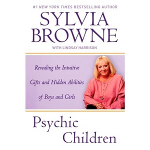 Psychic Children - by  Sylvia Browne & Lindsay Harrison (Paperback) - 1 of 1