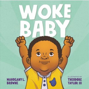 Woke Baby -  by Mahogany L. Browne (Hardcover) - 1 of 1