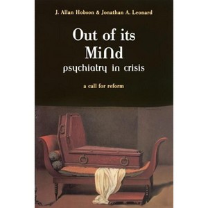 Out of Its Mind - by  J Allan Hobson & Jonathan Leonard (Paperback) - 1 of 1