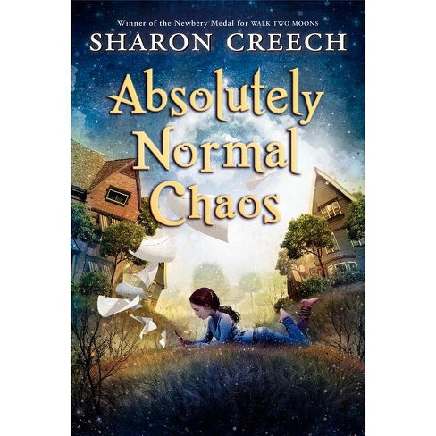 Absolutely Normal Chaos - (walk Two Moons) By Sharon Creech (paperback ...