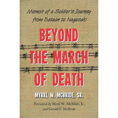 Beyond the March of Death - by  Myrrl W McBride (Paperback)