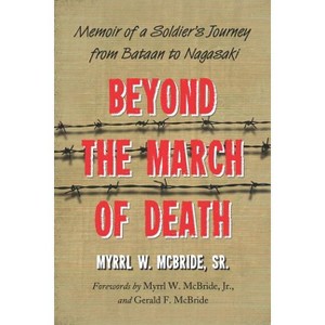 Beyond the March of Death - by  Myrrl W McBride (Paperback) - 1 of 1