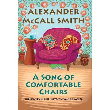 A Song of Comfortable Chairs - (No. 1 Ladies' Detective Agency) by Alexander McCall Smith