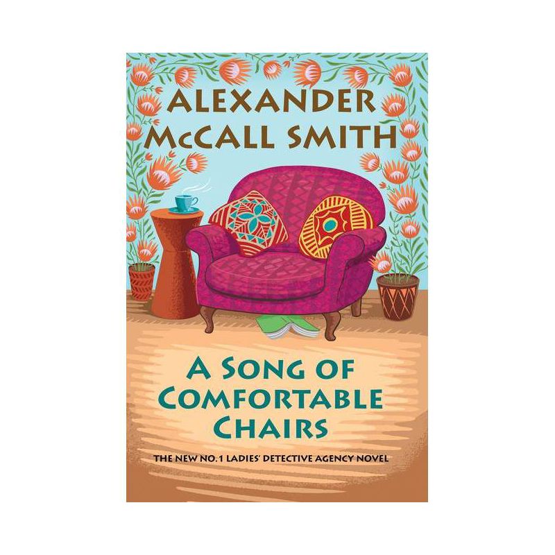 A Song of Comfortable Chairs - (No. 1 Ladies' Detective Agency) by Alexander McCall Smith, 1 of 2