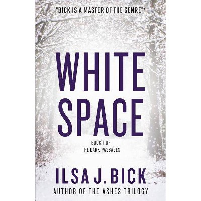 White Space - (Dark Passages) by  Ilsa J Bick (Paperback)