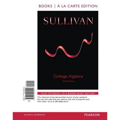 College Algebra, Books a la Carte Edition Plus New Mylab Math -- Access Card Package - 10th Edition by  Michael Sullivan (Mixed Media Product)