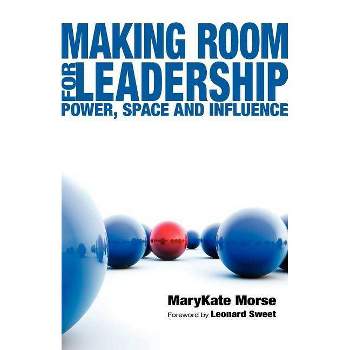 Making Room for Leadership - by  Marykate Morse (Paperback)