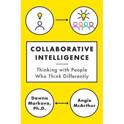 Collaborative Intelligence - by  Dawna Markova & Angie McArthur (Hardcover)