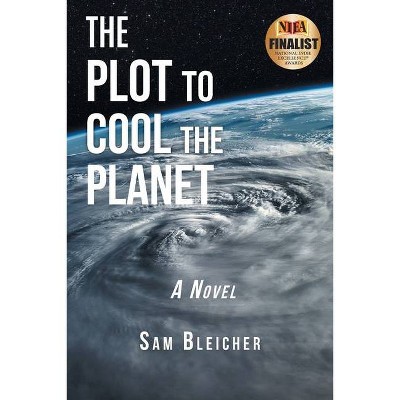 The Plot to Cool the Planet - by  Sam Bleicher (Paperback)