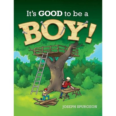 It's Good to be a Boy! - Large Print by  Joseph R Spurgeon (Hardcover)