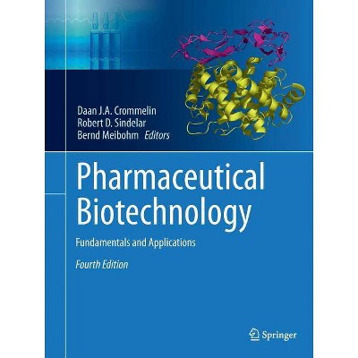 Pharmaceutical Biotechnology - 4th Edition by  Daan J a Crommelin & Robert D Sindelar & Bernd Meibohm (Paperback)