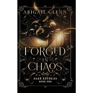 Forged in Chaos - by  Abigail Glenn (Hardcover) - 1 of 1