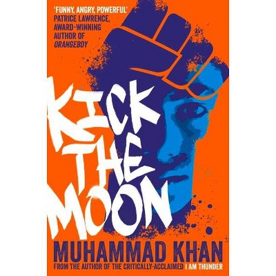 Kick the Moon - by  Muhammad Khan (Paperback)