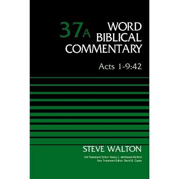 Acts 1-9:42, Volume 37a - (Word Biblical Commentary) by  Steve Walton (Hardcover)