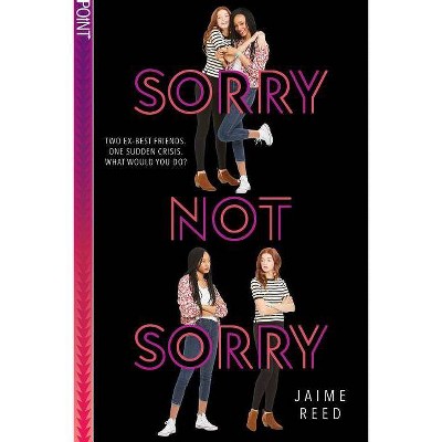 Sorry Not Sorry - by  Jaime Reed (Paperback)