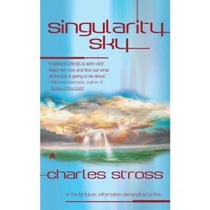 Singularity Sky - by  Charles Stross (Paperback) - 1 of 1