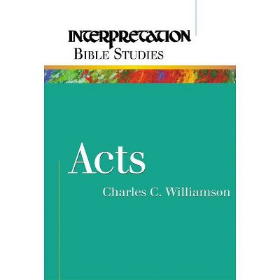 Acts - (Interpretation Bible Studies) by  Charles C Williamson (Paperback)