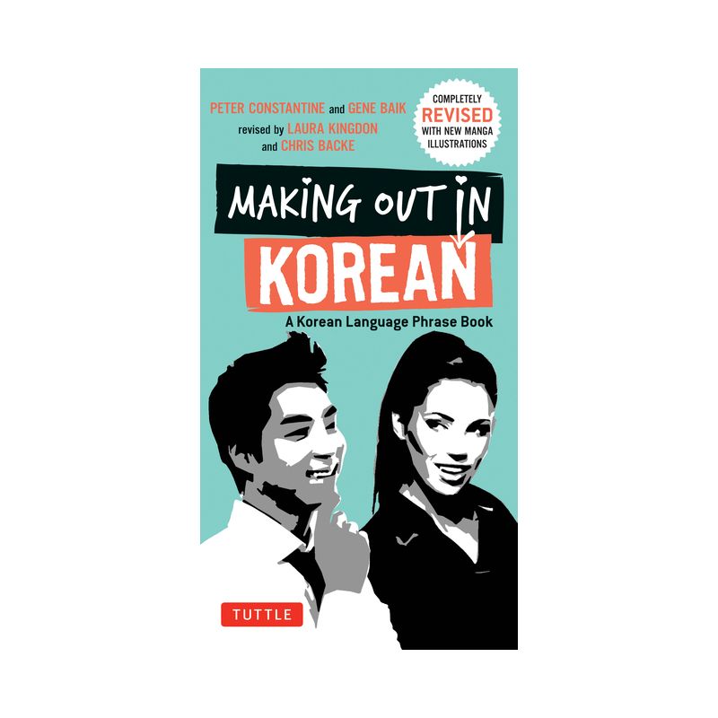 Making Out in Korean - (Making Out Books) 3rd Edition by  Peter Constantine & Gene Baij (Paperback), 1 of 2