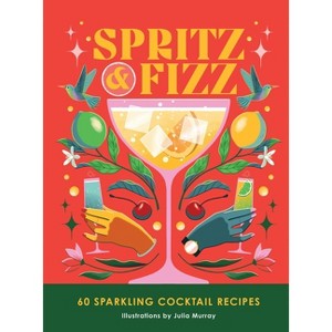 Spritz and Fizz - by  Julia Murray (Hardcover) - 1 of 1