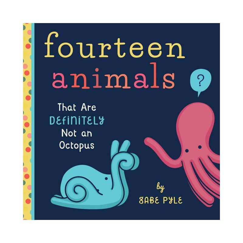 Fourteen Animals (That Are Definitely Not an Octopus) - by  Gabe Pyle (Board Book), 1 of 2
