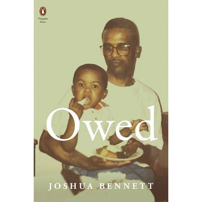 Owed - (Penguin Poets) by  Joshua Bennett (Paperback)