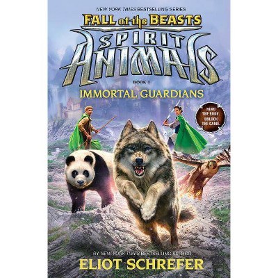 Immortal Guardians (Spirit Animals: Fall of the Beasts, Book 1), 1 - by  Eliot Schrefer (Hardcover)