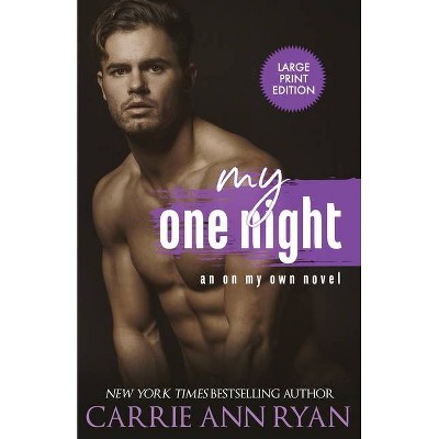 My One Night - (On My Own) Large Print by  Carrie Ann Ryan (Paperback)