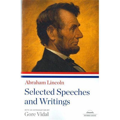 Abraham Lincoln: Selected Speeches and Writings - (Library of America) (Paperback)