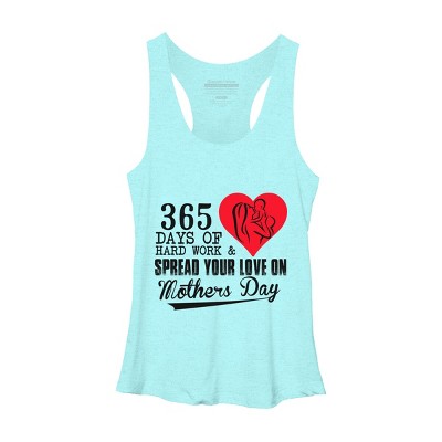 Women's Design By Humans Mother's Day 365 Days of Hard Work and Love By kuntee Racerback Tank Top